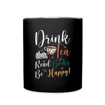 Tee Trinken Bücher Lesen Glücklich Sein - Tasse einfarbig - Schwarz - Vorne