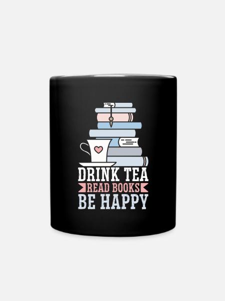 Boire du thé Lire des livres Être heureux - Mug uni - noir