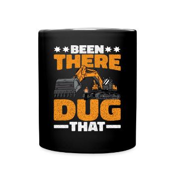 Been There Dug That 4 - Tasse einfarbig - Schwarz - Vorne