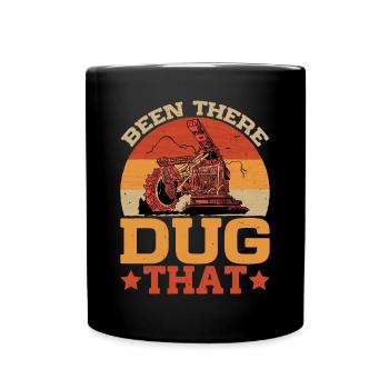 Been There Dug That 5 - Tasse einfarbig - Schwarz - Vorne