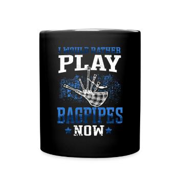 Préférez jouer de la cornemuse écossaise - Mug uni - noir - Devant