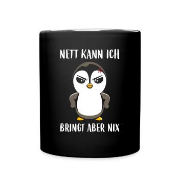 Pinguin Nett Kann Ich Auch Bringt Aber Nix - Tasse einfarbig - Schwarz - Vorne