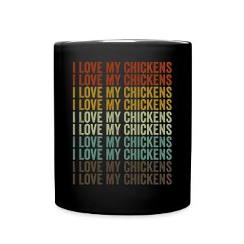 I love my chickens Funny chickens Chicken love - Full Colour Mug - black - Front