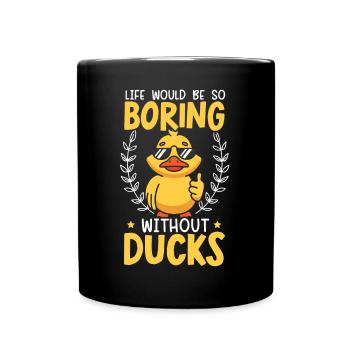 Das Leben wäre so langweilig ohne Enten Entenentlein - Tasse einfarbig - Schwarz - Vorne