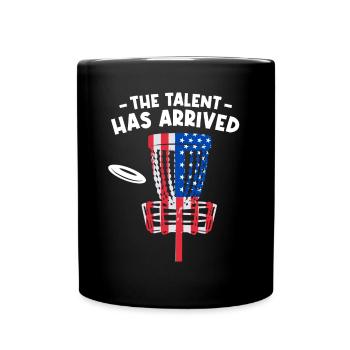 The Talent Has Arrived - Full Colour Mug - black - Front