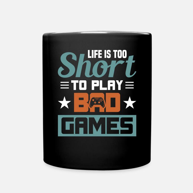 life is too short to play bad games - Tasse einfarbig - Schwarz