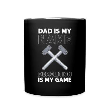 Papa Ist Mein Name. Abriss Ist Mein Spiel. - Tasse einfarbig - Schwarz - Vorne