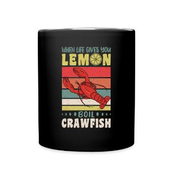 Quand la vie vous donne des citrons Faites bouillir des écrevisses - Mug uni - noir - Devant