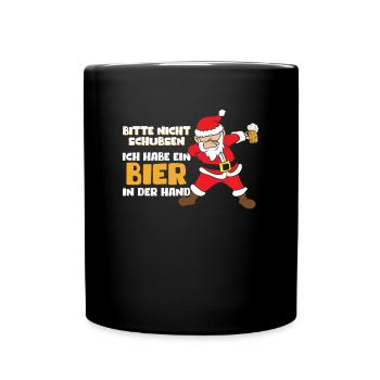 Bitte Nicht Schubsen Ich Habe Bier In Der Hand - Tasse einfarbig - Schwarz - Vorne