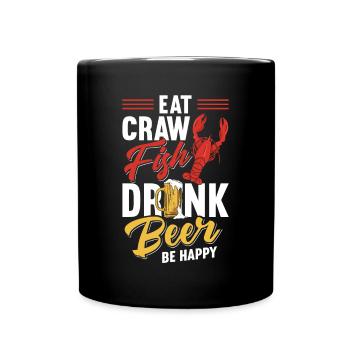 Eat Crawfish Drink Beer Be Happy - Full Colour Mug - black - Front
