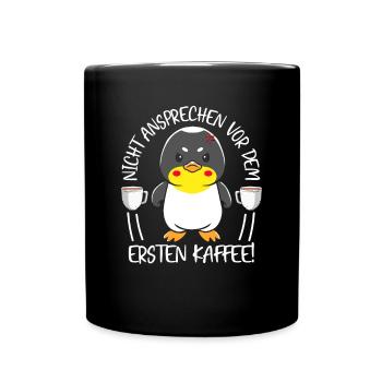 Pinguin Nicht Ansprechen Vor Dem Ersten Kaffee - Tasse einfarbig - Schwarz - Vorne