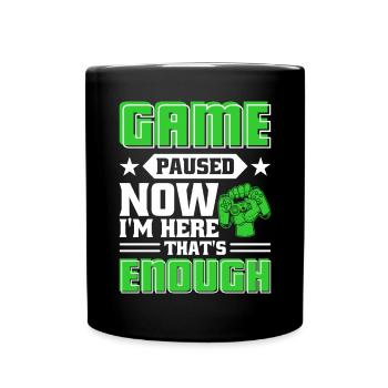 Jeu en pause maintenant que je suis ici ça suffit - Mug uni - noir - Devant