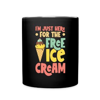 Je suis juste à cause de la crème glacée gratuite - Mug uni - noir - Devant