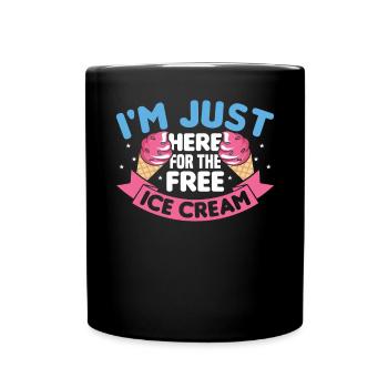 Ich Bin Nur Wegen Des Kostenlosen Eises - Tasse einfarbig - Schwarz - Vorne