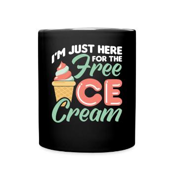 Je suis juste à cause de la crème glacée gratuite - Mug uni - noir - Devant