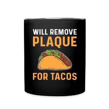 Remove plaque for tacos. Dental space technician - Full Colour Mug - black - Front