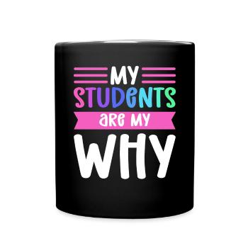 Mes étudiants sont mon pourquoi. Tôt - Mug uni - noir - Devant