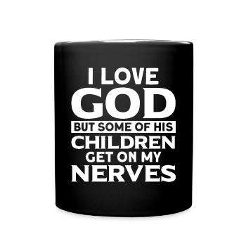 Funny Cnristian I Love God Some Of His Children Ge - Tasse einfarbig - Schwarz - Vorne