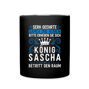 Sascha Namensshirt mit lustigem König Spruch - Tasse einfarbig - Schwarz - Vorne