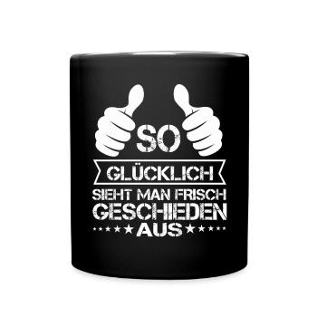 So Glücklich Sieht Man Frisch Geschieden Aus - Tasse einfarbig - Schwarz - Vorne