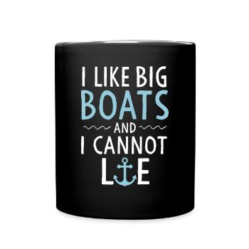 Cruise Trip Gifts I Like Big Boats and I Cannot Li - Full Colour Mug - black - Front