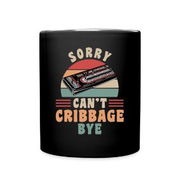 Sorry Cant Cribbage Bye Shirt - Tasse einfarbig - Schwarz - Vorne