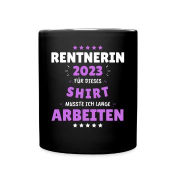 Rentnerin 2024 - Dafür musste ich lange Arbeiten! - Tasse einfarbig - Schwarz - Vorne