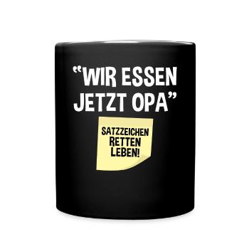Wir essen jetzt Opa - Tasse einfarbig - Schwarz - Vorne