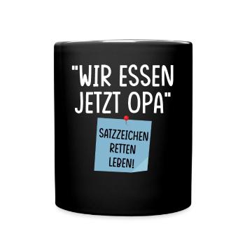 Wir essen jetzt Opa - Tasse einfarbig - Schwarz - Vorne