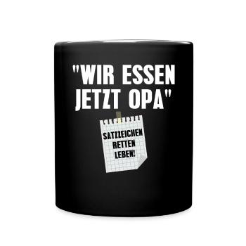 Wir essen jetzt Opa - Tasse einfarbig - Schwarz - Vorne