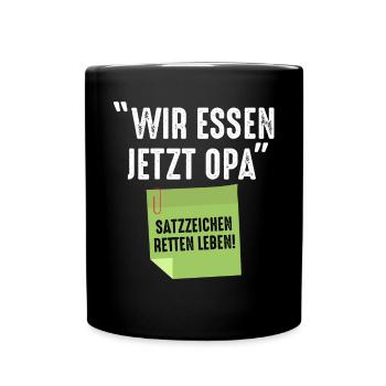 Wir essen jetzt Opa - Tasse einfarbig - Schwarz - Vorne