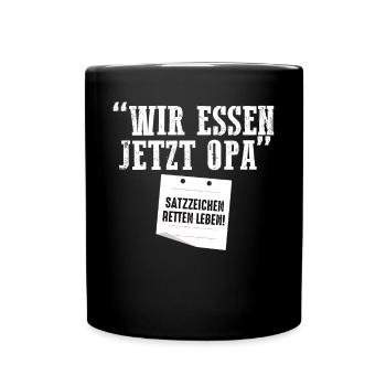 Wir essen jetzt Opa - Tasse einfarbig - Schwarz - Vorne