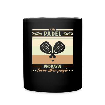 Ich mag Padel und vielleicht drei andere Leute - Tasse einfarbig - Schwarz - Vorne