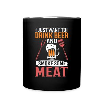 BBQ Bekleidung Ich möchte nur Bier trinken und so rauchen - Tasse einfarbig - Schwarz - Vorne