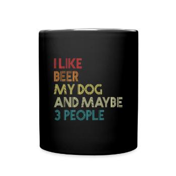 Ich mag Bier mein Hund und vielleicht 3 Leute zitieren Vintag - Tasse einfarbig - Schwarz - Vorne