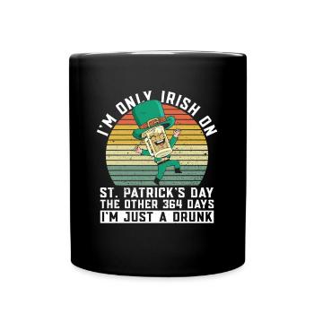 Irland Irisch Lustig Spruch St Patricks Day - Tasse einfarbig - Schwarz - Vorne