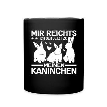 Mir Reichts Ich Geh Zu Meinen Hasen Kaninchen - Tasse einfarbig - Schwarz - Vorne