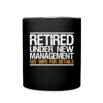 Funny in retirement under New Management - Full Colour Mug - black - Front