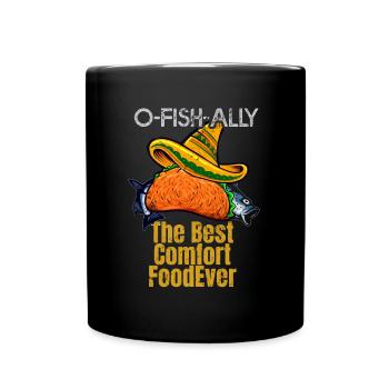 Fish Tacos O-Fish-Ally Best Comfort Food Funny Cin - Full Colour Mug - black - Front