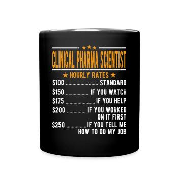 Clinical Pharma Scientist Hourly Wage - Full Colour Mug - black - Front