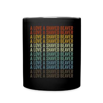 A Love A Shaved Beaver Beaver - Full Colour Mug - black - Front