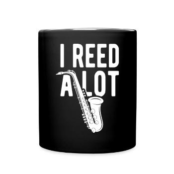 I Reed A Lot Funny For Saxophone Jazz Musician - Tasse einfarbig - Schwarz - Vorne