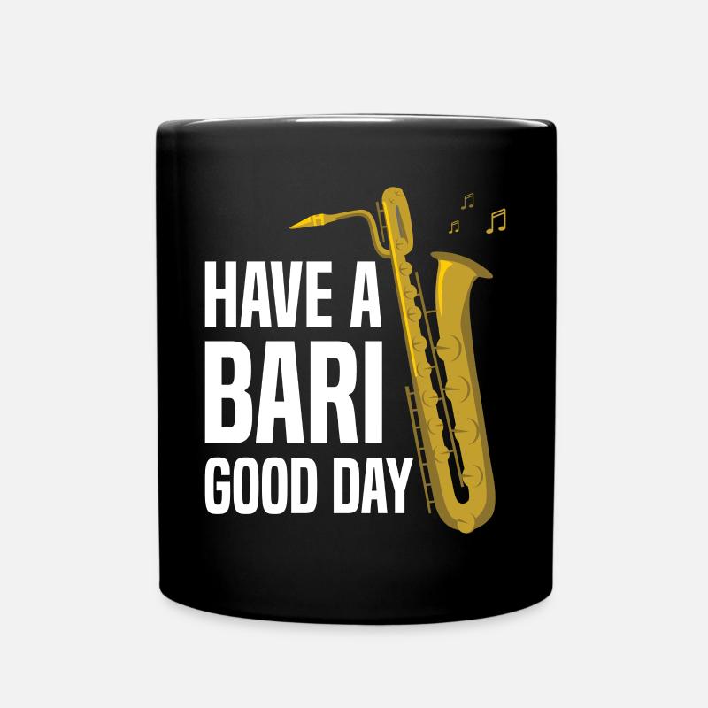 Have A Bari Good Day Funny Saxophone Player For Ja - Tasse einfarbig - Schwarz
