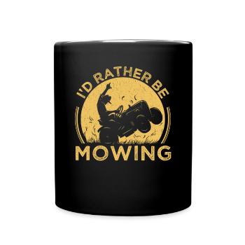 I'd Rather Be Mowing - Full Colour Mug - black - Front
