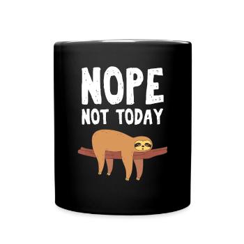 Faultier - Nein, heute nicht heute slothnope nicht toda - Tasse einfarbig - Schwarz - Vorne