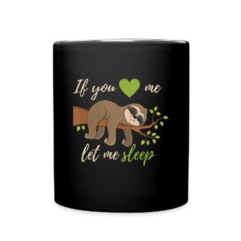 Si tu m’aimes laisse-moi dormir chemise de nuit avec un drôle de - Mug uni - noir - Devant