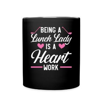 Être une dame du déjeuner est une cafétéria de travail du cœur - Mug uni - noir - Devant