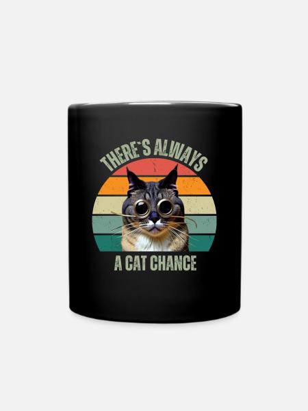 Es gibt eine Chance auf eine Katze - Tasse einfarbig - Schwarz