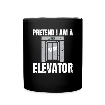 Pretend I Am A Elevator Shirt - Tasse einfarbig - Schwarz - Vorne