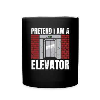Pretend I Am A Elevator Shirt - Tasse einfarbig - Schwarz - Vorne